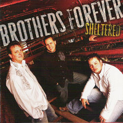 Brothers Forever -- Sheltered