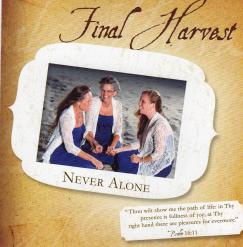 Final Harvest -- Never Alone